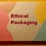 Ethical Packaging